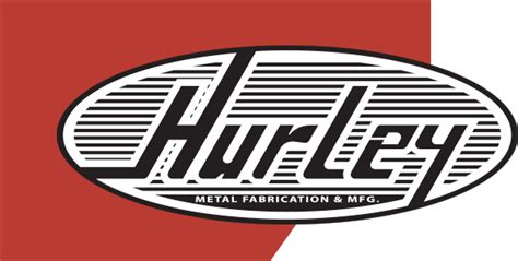 hurley metal fabrication & mfg|hurley welding windsor ct.